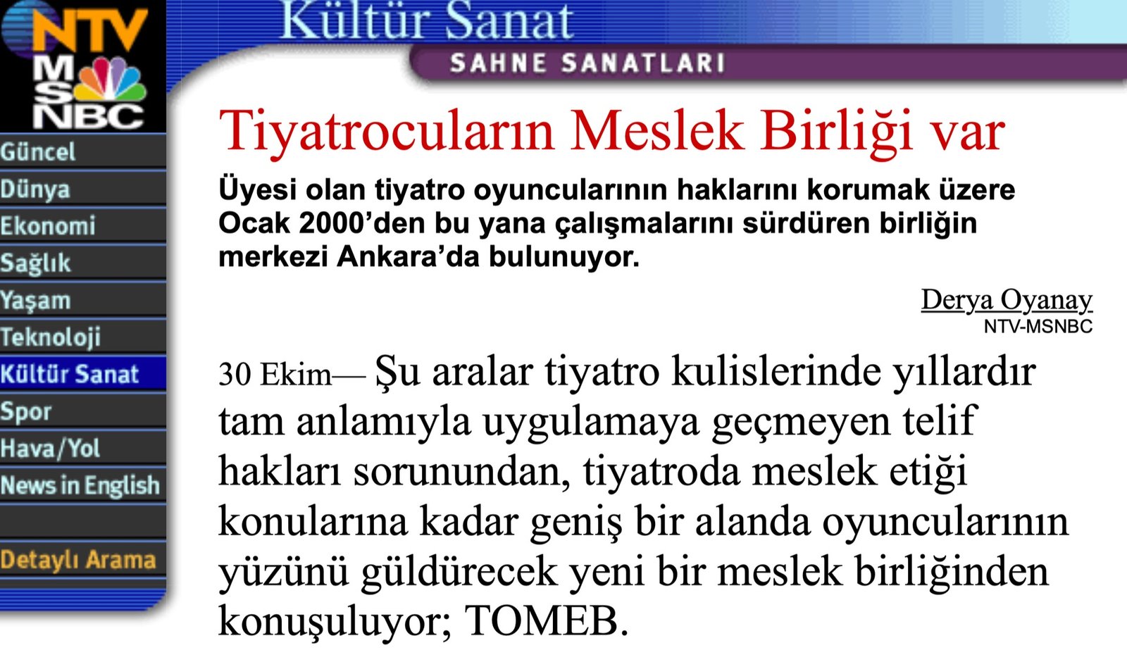 Tiyatrocuların Meslek Birliği var